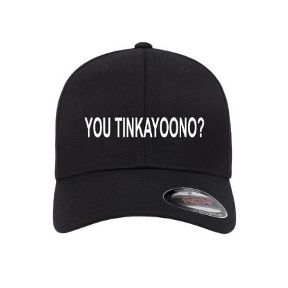 YOU TINKAYOONO? Embroidered Flexfit Fitted Ball Cap